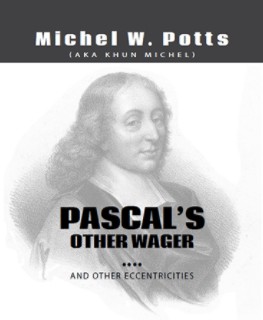 Pascal's Other Wager...and Other Eccentricities By Michel Potts - Click Image to Close