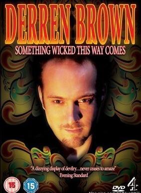 Derren Brown - Something Wicked This Way Comes - Click Image to Close