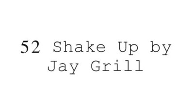 Jay Grill - 52 Shake Up - Click Image to Close