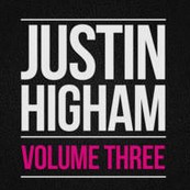 JUSTIN HIGHAM VOLUME THREE - Click Image to Close