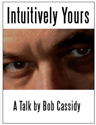 Bob Cassidy - Intuitively Yours - Click Image to Close