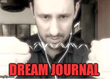 Dream Journal presented by Rick Lax - Click Image to Close