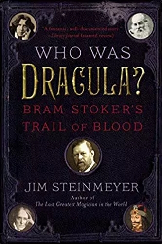 Who Was Dracula?: Bram Stoker's Trail of Blood by Jim Steinmeyer - Click Image to Close