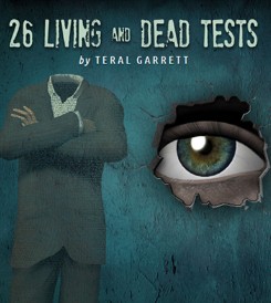 26 Living and Dead Tests By Teral Garrett - Click Image to Close