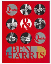Ben Harris - Quarks and Quirks - Click Image to Close