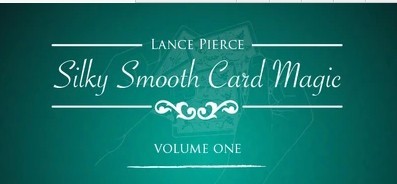 Lance Pierce - Silky Smooth Card Magic 1 - Click Image to Close