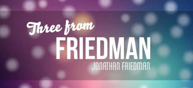 Three from Friedman by Jonathan Friedman