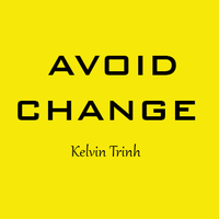 Kelvin Trinh - Avoid Change - Click Image to Close