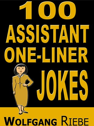 100 Assistant One-Liner Jokes by Wolfgang Riebe - Click Image to Close