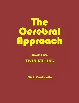 Nick Conticello - The Cerebral Approach Book 5 - Twin Killing - Click Image to Close