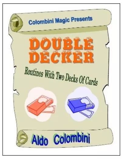 Double Decker: Routines with Two Decks of Cards by Aldo Colombin - Click Image to Close