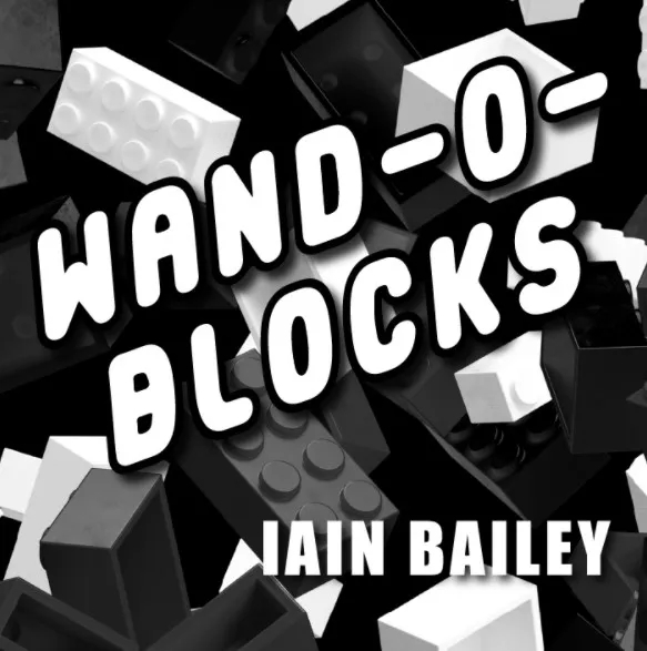 Wand-O-Blocks by Iain Bailey - Click Image to Close