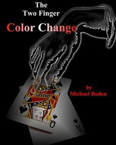 Michael Boden - The Two Finger Color Change - Click Image to Close