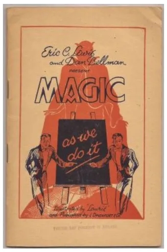 Eric C. Lewis & Dan Bellman - Magic As We Do It - Click Image to Close