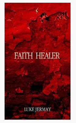 Luke Jermay - Faith Healer - Click Image to Close