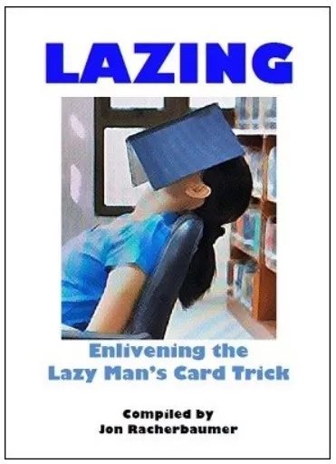 Lazing: Lazy Man's Card Trick by Jon Racherbaumer - Click Image to Close