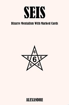 SEIS - Bizarre Mentalism with Marked Cards By Mystic Alexandre - Click Image to Close