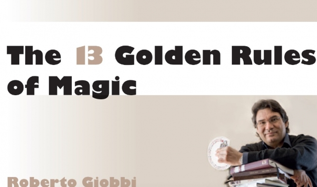 Roberto Giobbi - The 13 Golden Rules of Magic - Click Image to Close