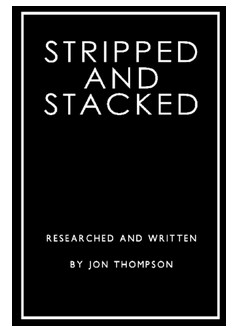 Stripped and Stacked By Jon Thompson