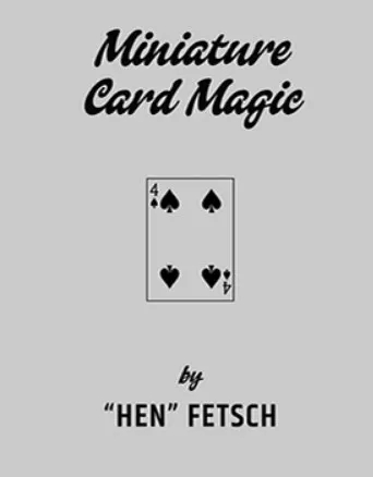 Miniature Card Magic By Hen Fetsch - Click Image to Close