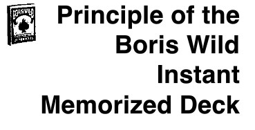 Boris Wild - Principle of the Boris Wild Instant Memorized Deck - Click Image to Close