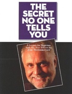 Jim Steinmeyer - The Secret No One Tells You - Click Image to Close