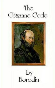 Borodin - The Cezanne Code - Click Image to Close