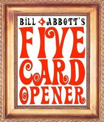 Bill Abbott - Five Card Opener - Click Image to Close