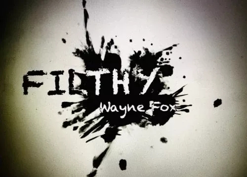 Filthy by Wayne Fox - INSTANT DOWNLOAD