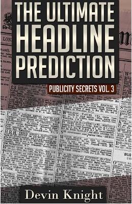 Devin Knight - The Ultimate Headline Prediction - Click Image to Close