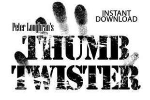 Peter Loughran - Thumb Twister - Click Image to Close