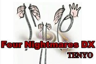 Four Nightmares DX by Tenyo - Click Image to Close
