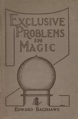 Exclusive Problems in Magic by Edward Bagshawe - Click Image to Close