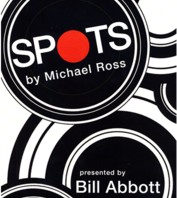 SPOTS Routine, Script & DVD by Bill Abbott - Click Image to Close
