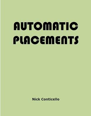 Nick Conticello - Automatic Placements - Click Image to Close