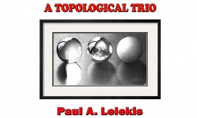 A TOPOLOGICAL TRIO by Paul A. Lelekis - Click Image to Close