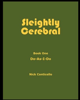 Sleightly Cerebral 1 by Nick Conticello - Click Image to Close