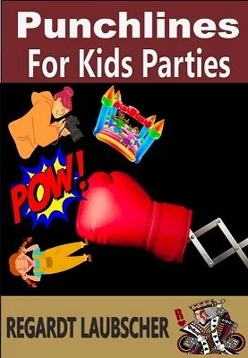 Punchlines for Kids Parties by Regardt Laubscher - Click Image to Close