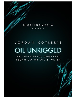 Oil Unrigged by Jordan Cotler