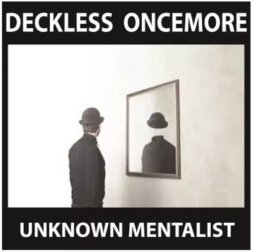 Deckless Oncemore by Unknown Mentalist - Click Image to Close