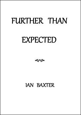 Further Than Expected by Ian Baxter - Click Image to Close