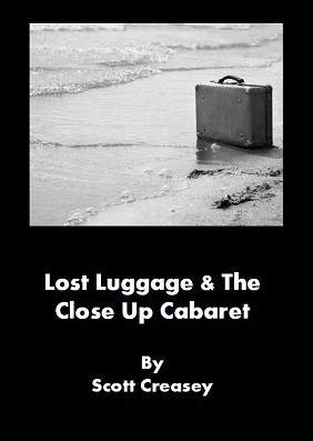Scott Creasey - Lost Luggage And The Close Up Cabaret - Click Image to Close