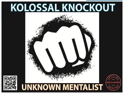 Kolossal Knockout by Unknown Mentalist - Click Image to Close