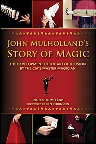 John Mulholland's Story of Magic: The Development of the Art of