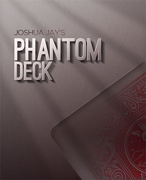 Joshua Jay - Phantom Deck - Click Image to Close