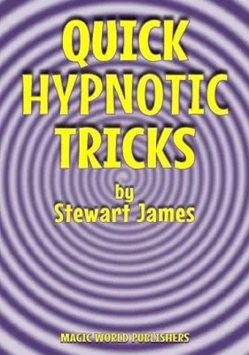 Quick Hypnotic Tricks by Stewart James - Click Image to Close