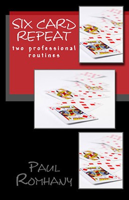 Six Card Repeat (Pro Series Vol 3) by Paul Romhany - Click Image to Close
