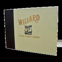 Willard - A Life Under Canvas by David Charvet - Book - Click Image to Close