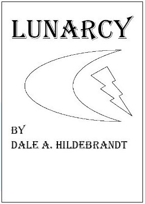Lunarcy By Dale A. Hildebrandt