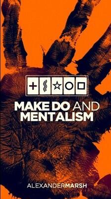Alexander Marsh - Make Do and Mentalism - Click Image to Close